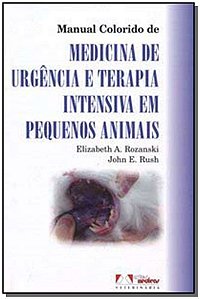 Manual Colorido de Medicina de Urgência e Terapia Intensiva em Pequenos Animais