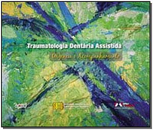 Traumatologia Dentária Assistida