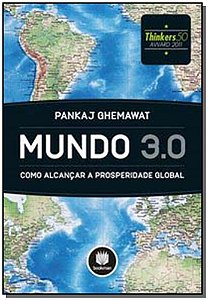 Mundo 3.0:Como Alcancar a Prosperidade Global