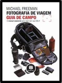 Fotografia De Viagem - Guia De Campo