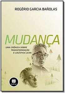 Mudanca: Uma Cronica Sobre Transformacao