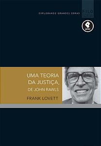 Uma Teoria Da Justiça, John Rawls: Guia De Leitura