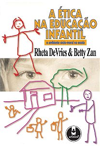 A Ética Na Educação Infantil - O Ambiente Sócio-Moral Na Escola