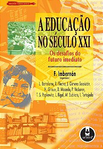A Educação No Século Xxi - Os Desafios Do Futuro Imediato