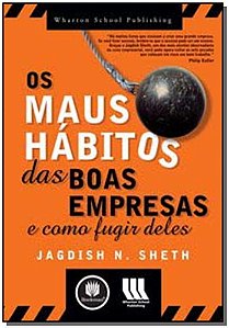 Maus Habitos Das Boas Empresas..., Os