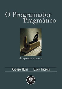 O Programador Pragmático - De Aprendiz A Mestre