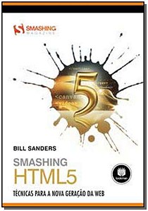 Smashing Html5: Tecnicas P/ a Nova Geracao Da Web