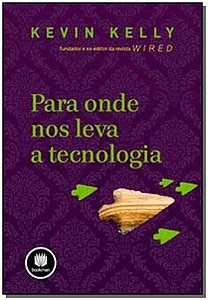 Para Onde Nos Leva a Tecnologia