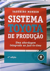 SISTEMA TOYOTA DE PRODUCAO - UMA ABORDAGEM INTEGRADA AO JUST-IN-TIME