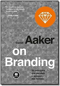On Branding: 20 Principios Que Decidem o Sucesso