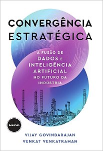 Convergência Estratégica  - A Fusão de Dados e Inteligência Artificial no Futuro da Indústria