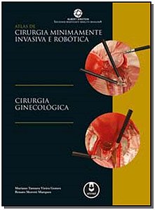Atlas De Cirurgia Min. Inv e Rob: Cir Ginecologica