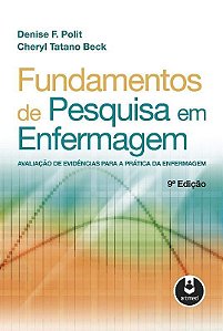 FUNDAMENTOS DE PESQUISA EM ENFERMAGEM: AVALIACAO DE EVIDENCIAS PARA A PRATI