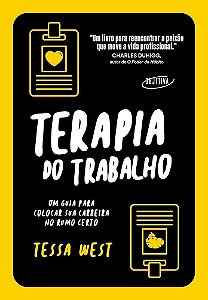 Terapia do Trabalho - Um Guia Para Colocar Sua Carreira no Rumo Certo