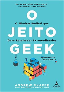 O Jeito Geek - O Mindset Radical Que Gera Resultados Extraordinários