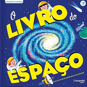 Pequenos Curiosos - O Livro do Espaço