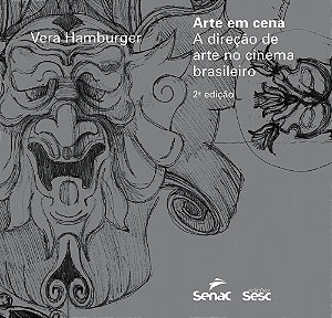 Arte Em Cena - A Direção de Arte no Cinema Brasileiro