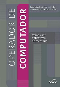 OPERADOR DE COMPUTADOR: COMO USAR APLICATIVOS DE ESCRITORIO