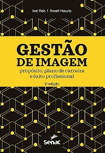 Gestão de Imagem - Propósito, Plano de Carreira e Êxito Profissional