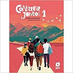 Construir Juntos - Religião - 1 Ano - 01Ed/21