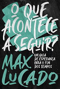 O Que Acontece a Seguir? - Um Guia de Esperança Para o Fim Dos Tempos