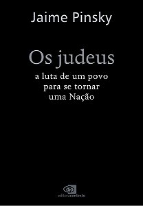 Os Judeus - A Luta de Um Povo Para Se Tornar Uma Nação