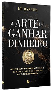 A Arte De Ganhar Dinheiro