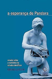 A Esperança de Pandora: Ensaios sobre a realidade dos estudos científicos