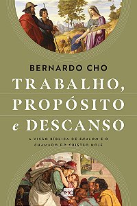 TRABALHO, PROPOSITO E DESCANSO: A VISAO BIBLICA DE SHALOM E O CHAMADO DO C