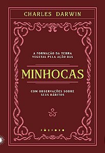 A Formação Da Terra Vegetal Pela Ação Das Minhocas, Com Observações Sobre Seus Hábitos