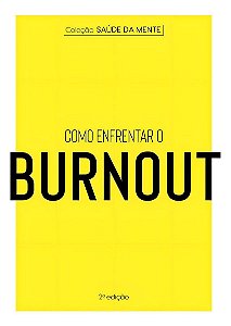 Coleção Saúde da Mente - Como Enfrentar o Burnout
