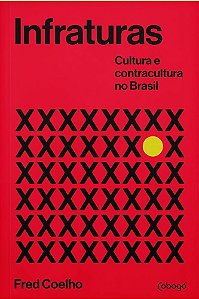 Infraturas - Cultura e Contracultura no Brasil
