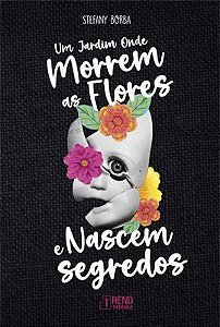 Um Jardim Onde Morrem As Flores E Nascem Segredos
