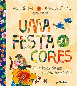 Uma Festa de Cores - Memórias de Um Tecido Brasileiro