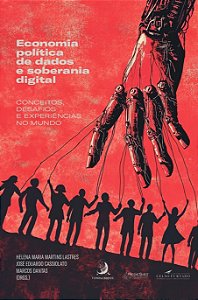 Economia Política de Dados e Soberania Digital - Conceitos, Desafios e Experiências no Mundo