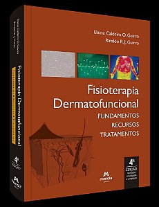 Fisioterapia Dermatofuncional - Fundamentos, Recursos e Tratamentos - 04Ed/23