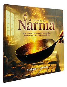 Sabores de Nárnia - Receitas inspiradas em As Crônicas de Nárnia