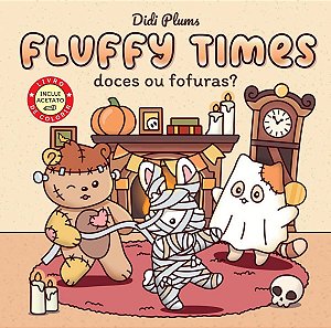 Fluffy Times - Doces Ou Fofuras?