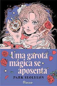 Uma Garota Mágica Se Aposenta