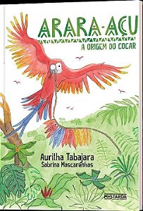 Arara-Açu - A Origem do Cocar