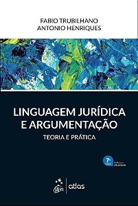Linguagem Jurídica e Argumentação - Teoria e Prática - 07Ed/21