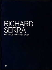 Richard Serra - Desenhos na Casa da Gávea