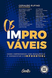 Os Improváveis - Como Empreender Com Resiliência E Conquistar O Impossível