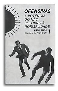 Ofensivas - a Potência Do Não Retorno à Normalidade