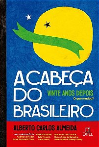 A Cabeça do Brasileiro, Vinte Anos Depois - O Que Mudou?