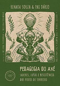 Pedagogia do axé Saberes, lutas e resistência dos povos de terreiro