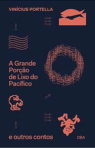 A Grande Porção de Lixo do Pacífico e Outros Contos