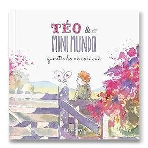 Téo e o Mini Mundo - Quentinho no Coração - Vol.03