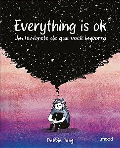 Everything Is Ok - Um Lembrete De Que Você Importa