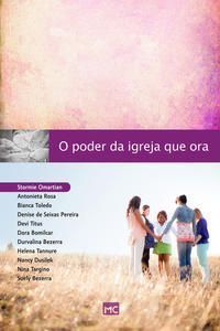 o Poder Da Igreja Que Ora